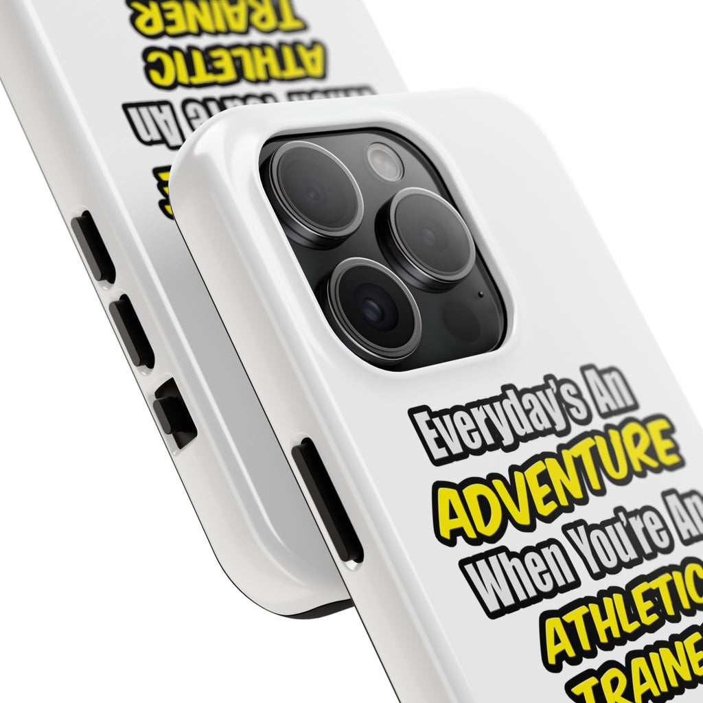 Everyday's An Adventure .. Athletic Trainer - Tough Phone Cases