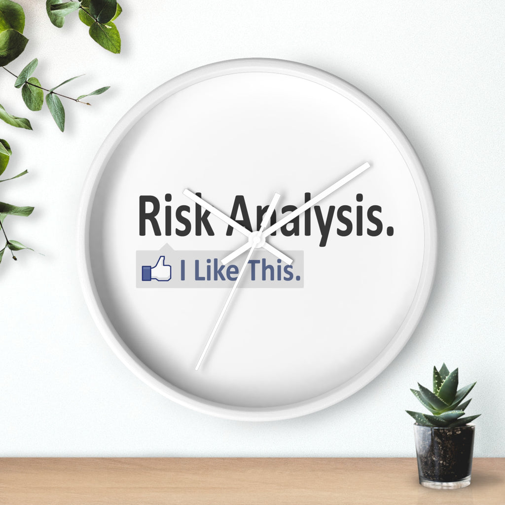 Risk Analysis...I Like This - Wall Clock