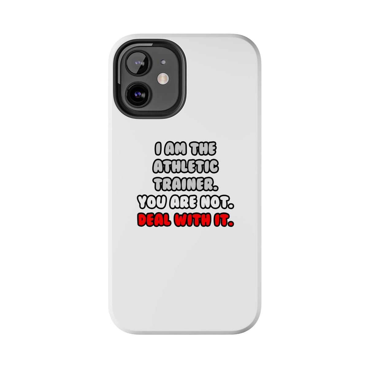 Deal With It ... Funny Athletic Trainer - Tough Phone Cases