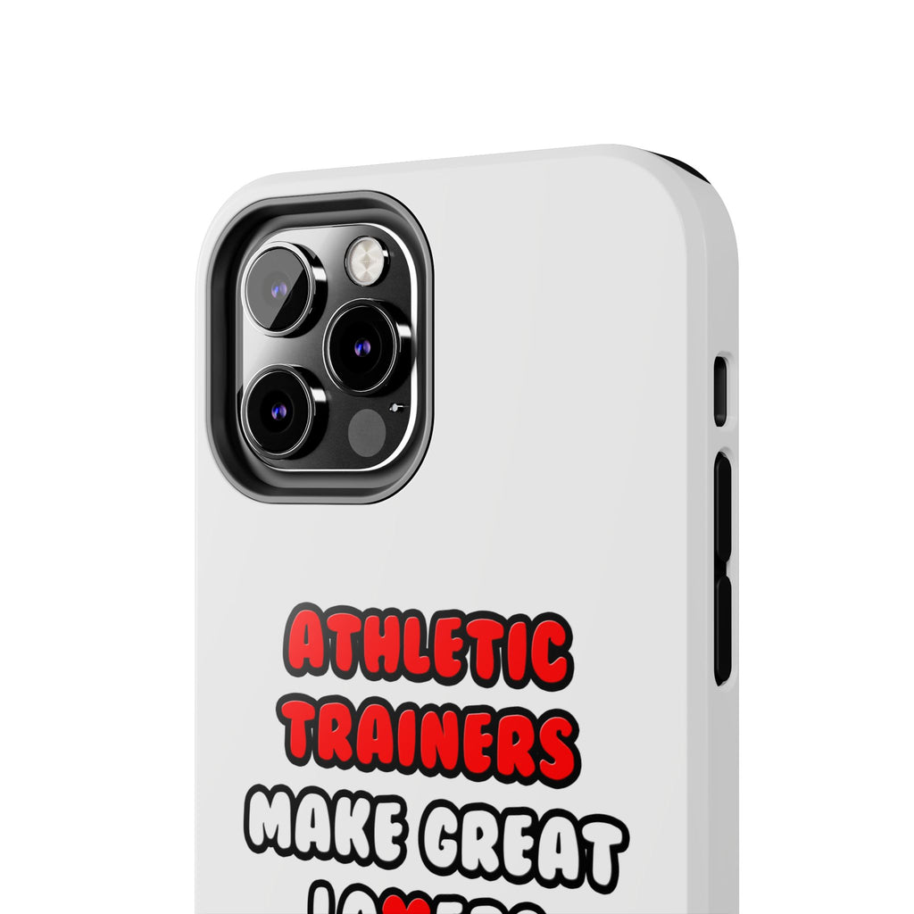 Athletic Trainers Make Great Lovers - Tough Phone Cases