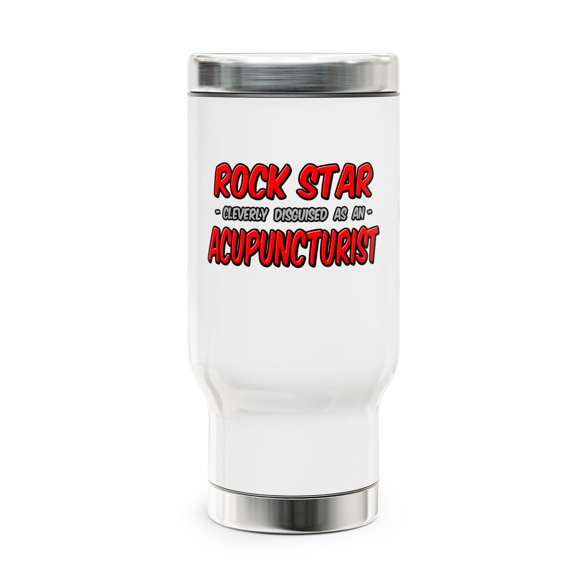 Rock Star .. Acupuncturist - Stainless Steel Travel Mug with Handle, 14oz