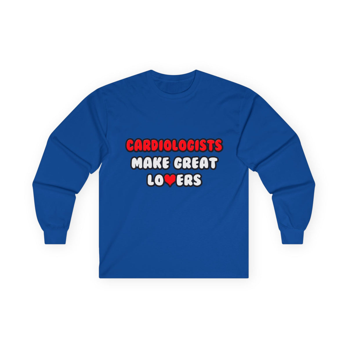 Cardiologists Make Great Lovers - Unisex Ultra Cotton Long Sleeve Tee