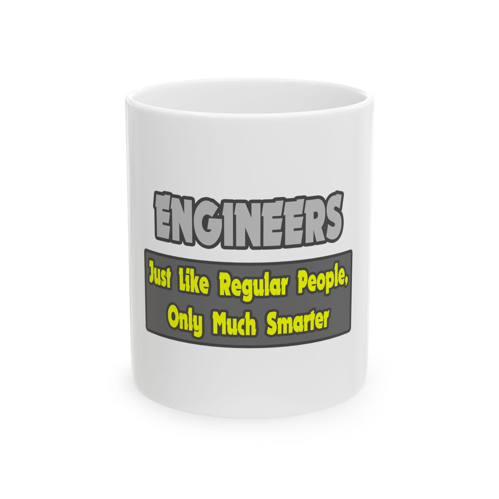 Engineers...Smarter - Ceramic Mug, (11oz, 15oz)