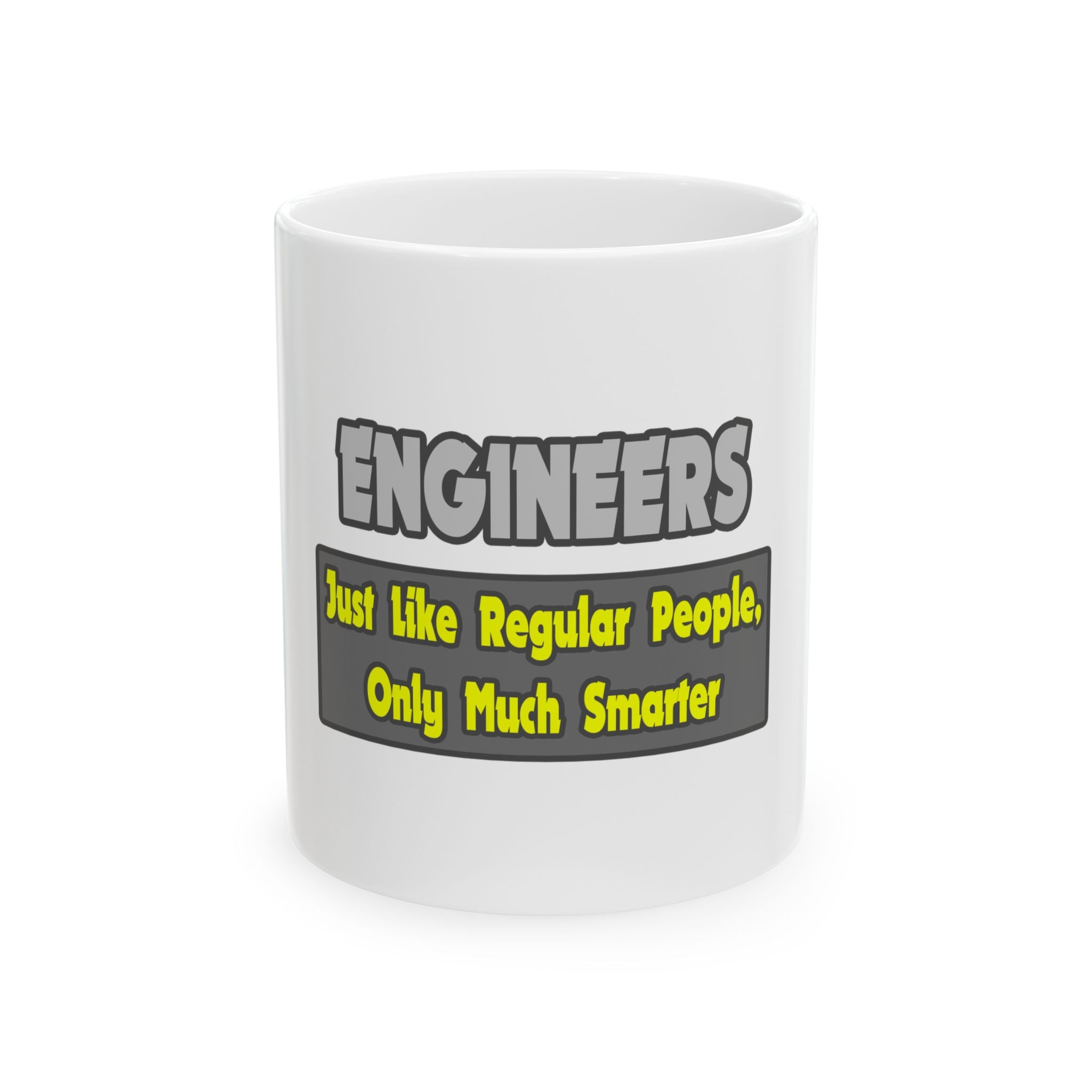 Engineers...Smarter - Ceramic Mug, (11oz, 15oz)