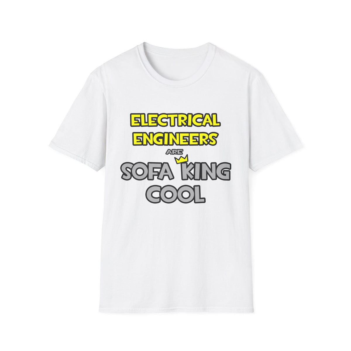 Electrical Engineers Are Sofa King Cool - Unisex Softstyle T-Shirt