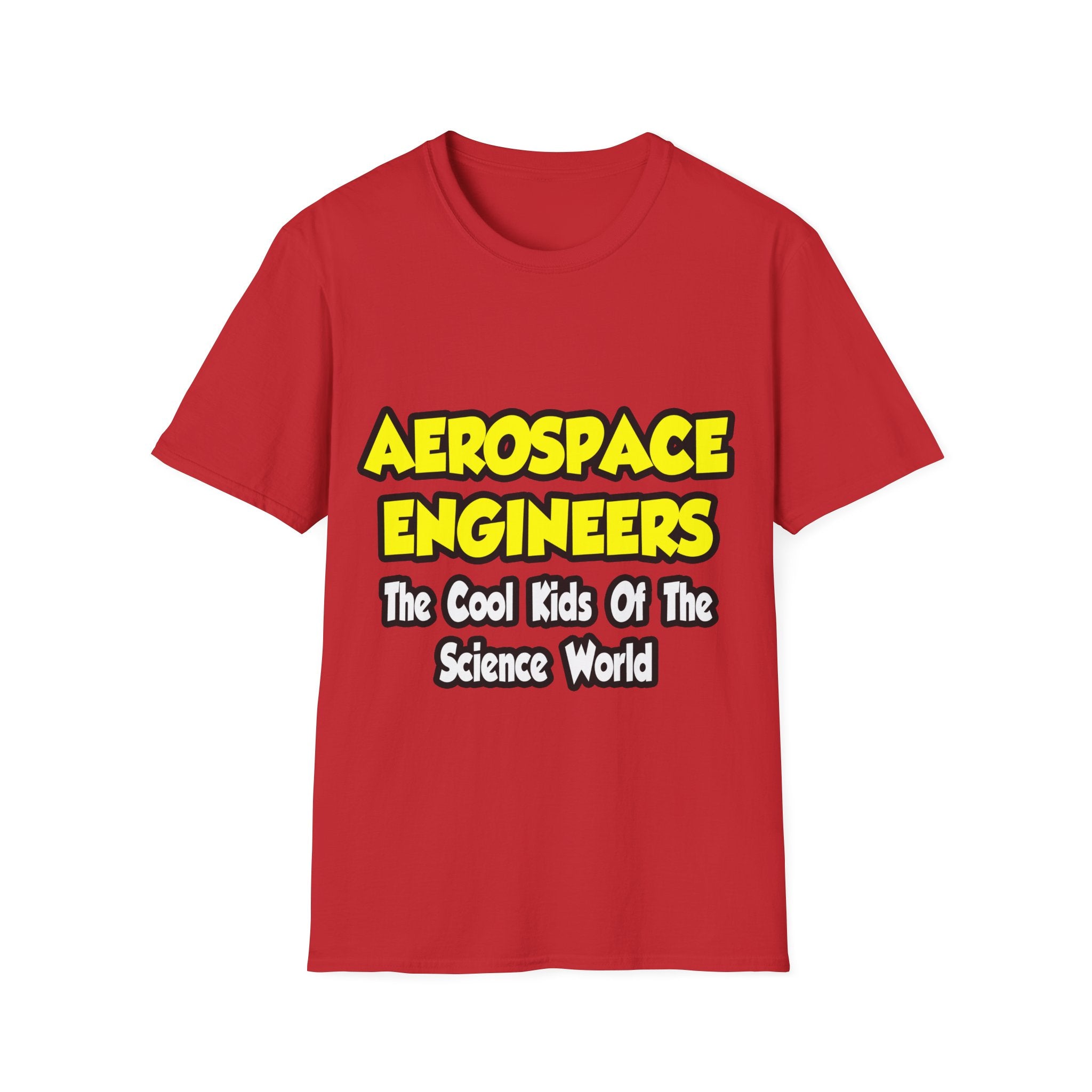 Aerospace Engineers...Cool Kids of Sci World - Unisex Softstyle T-Shirt