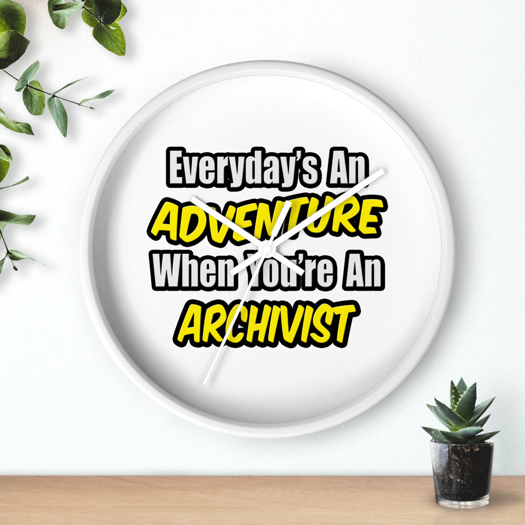 Everyday's An Adventure .. Archivist - Wall Clock