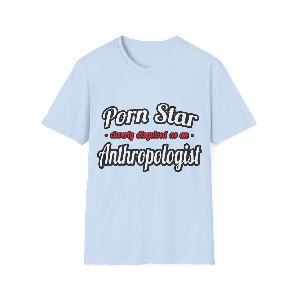 Porn Star...Anthropologist - Unisex Softstyle T-Shirt
