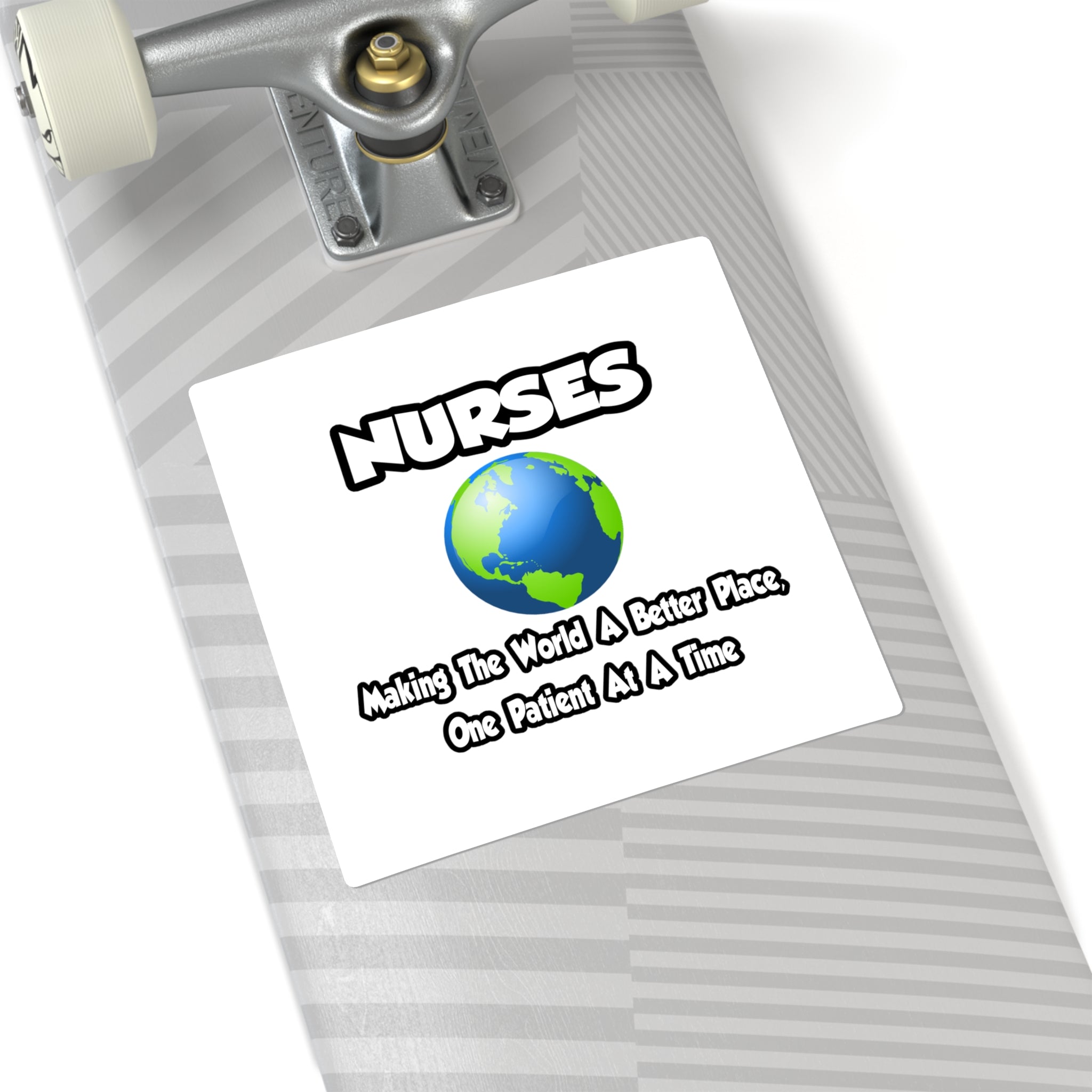 Nurses...Making the World a Better Place - Square Stickers