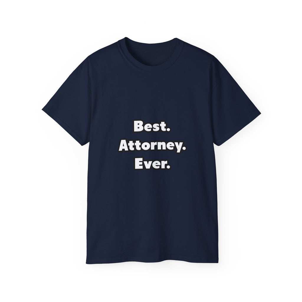 Best. Attorney. Ever - Unisex Ultra Cotton Tee