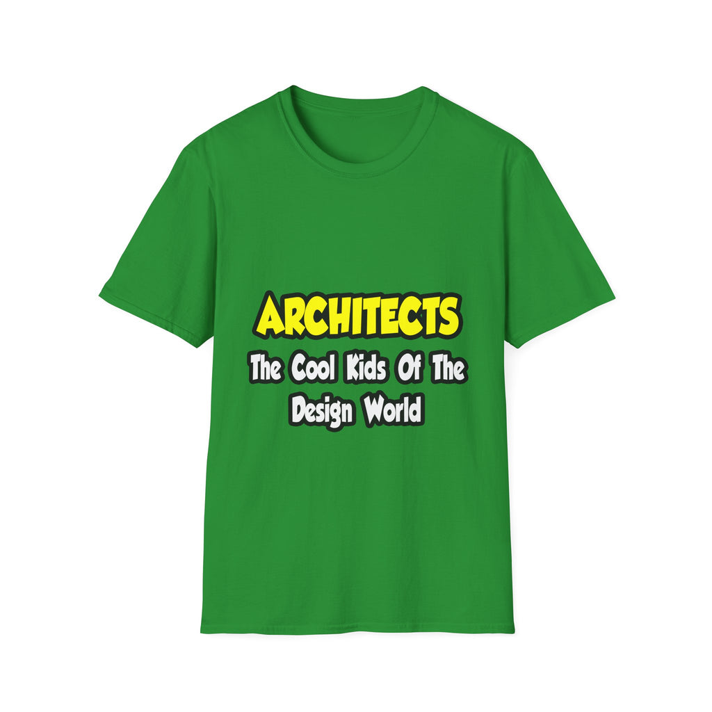 Architects...Cool Kids of Design World - Unisex Softstyle T-Shirt