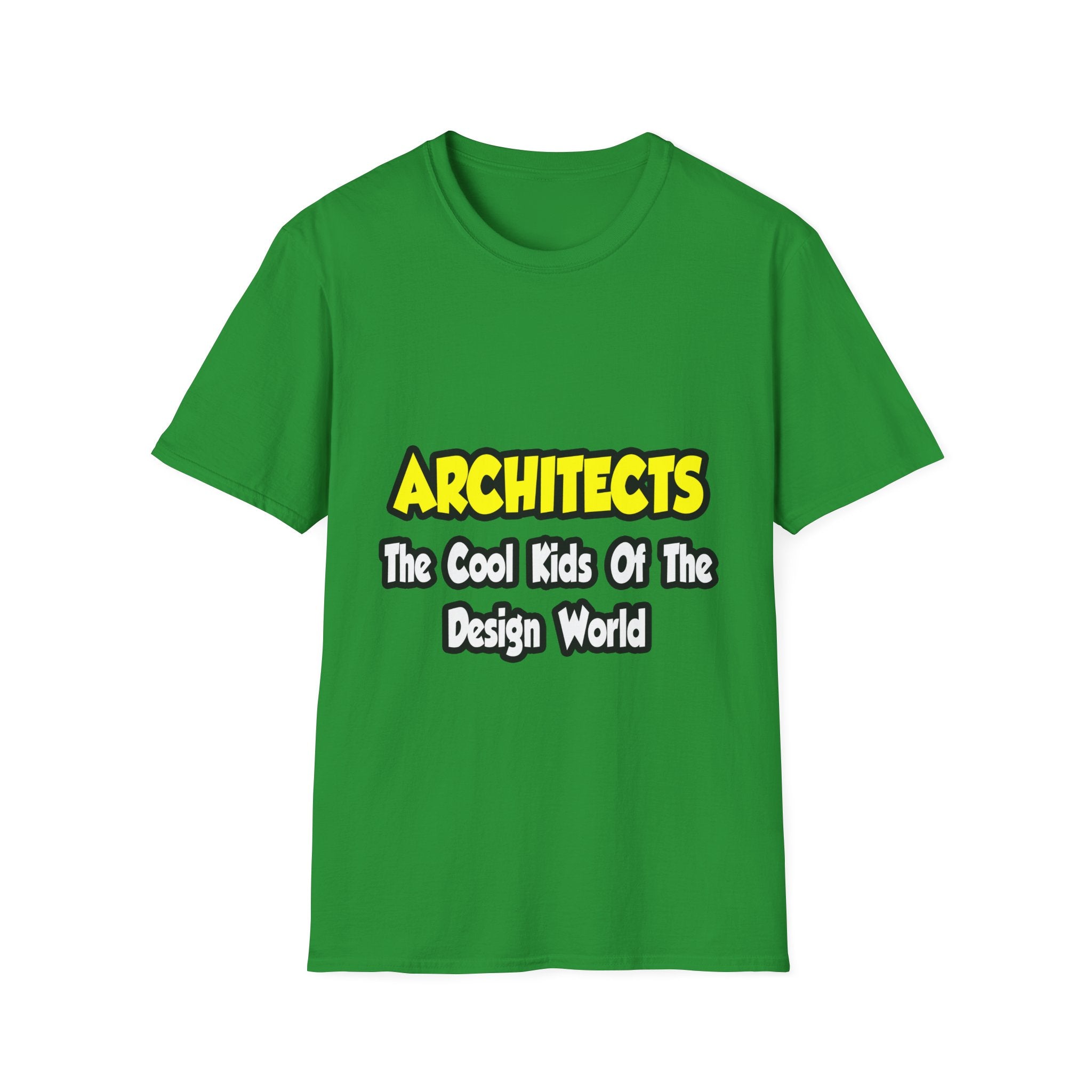 Architects...Cool Kids of Design World - Unisex Softstyle T-Shirt