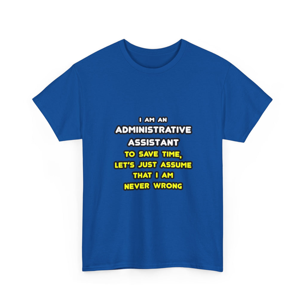 Funny Administrative Assistant T Shirts - Unisex Heavy Cotton Tee