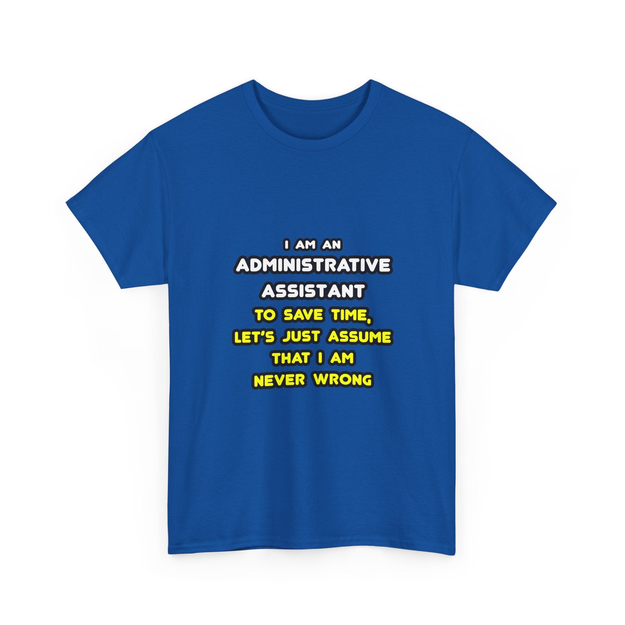 Funny Administrative Assistant T Shirts - Unisex Heavy Cotton Tee
