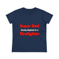 Super Dad ... Firefighter - Women's Midweight Cotton Tee