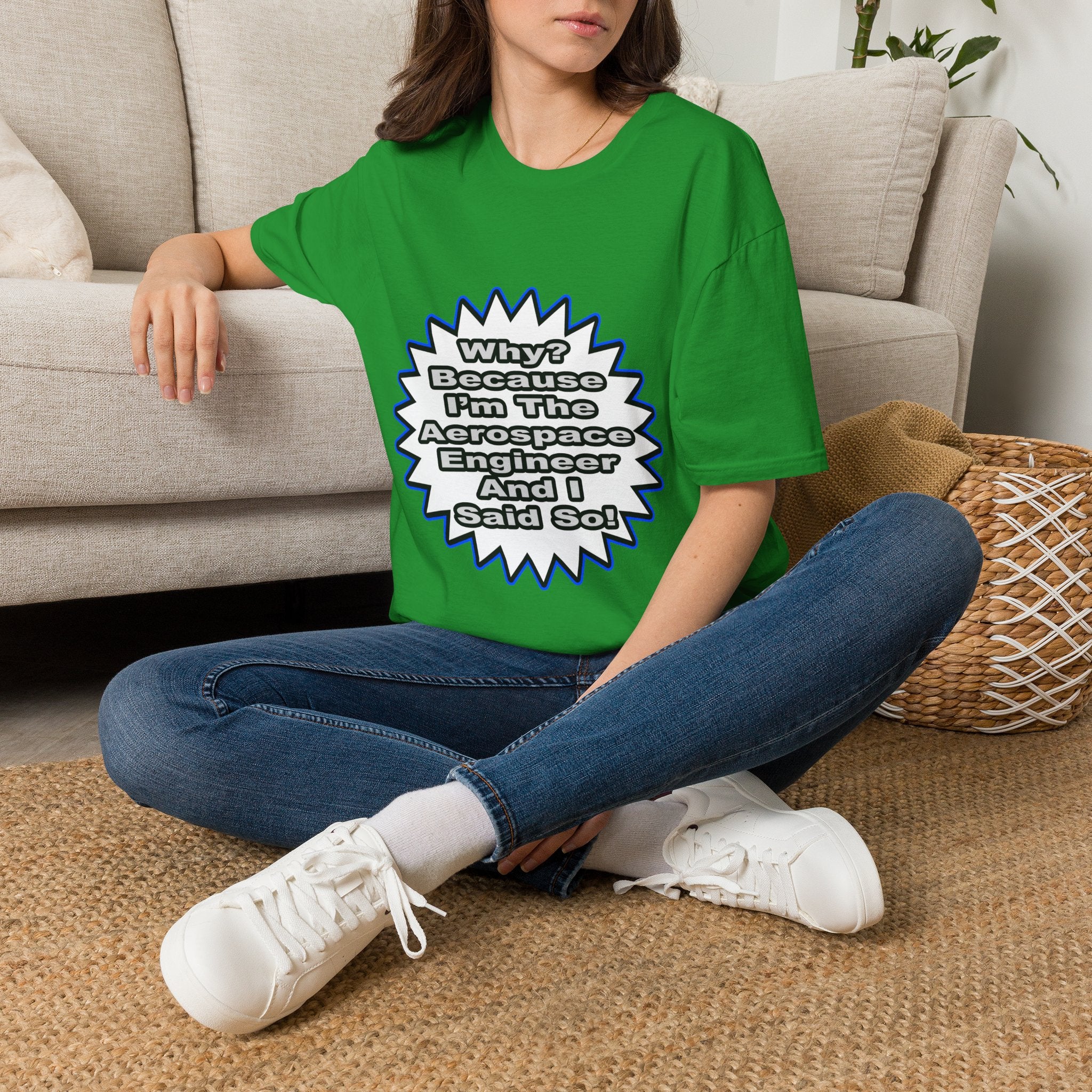 Aerospace Engineer...Because I Said So - Unisex Softstyle T-Shirt