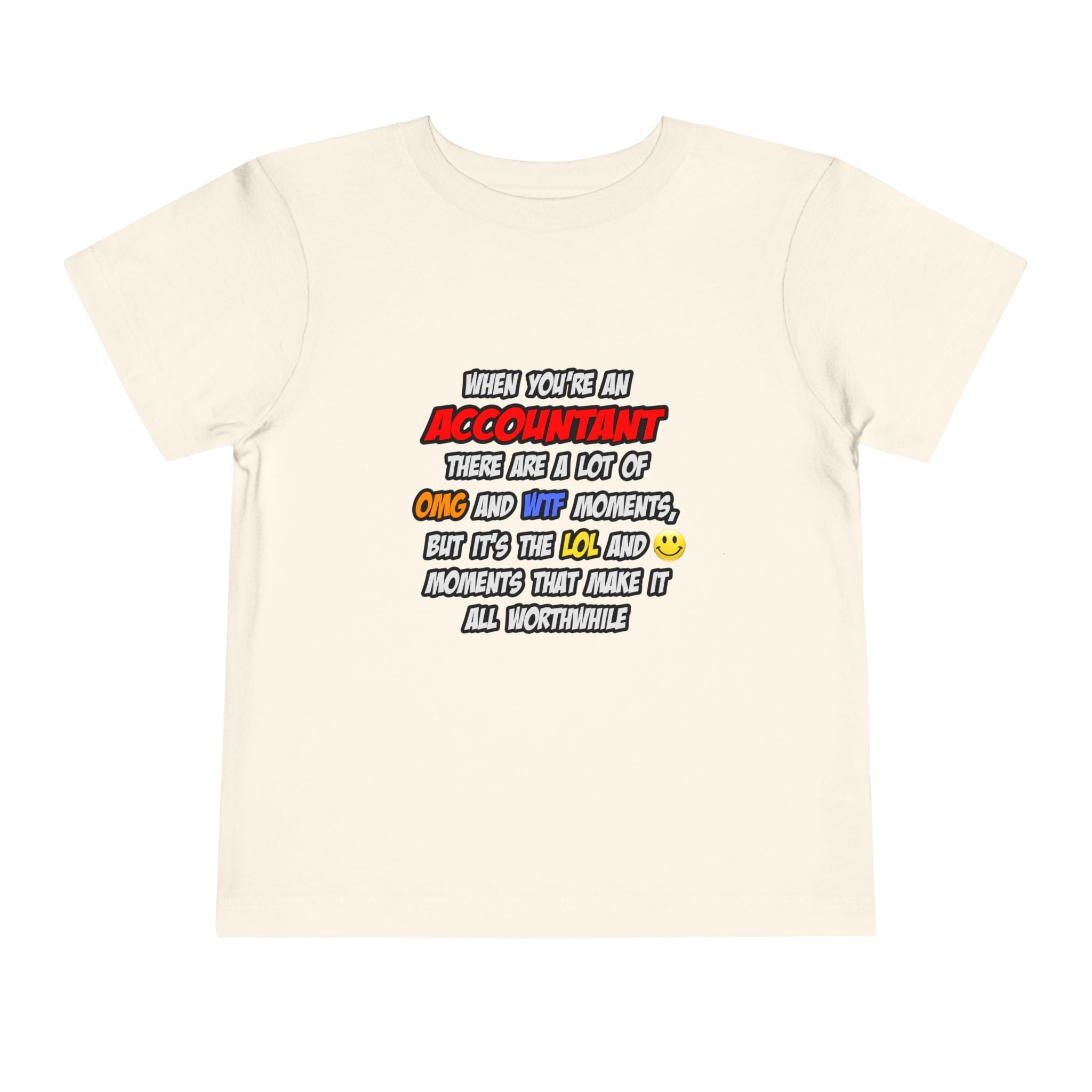 Accountant .. OMG WTF LOL - Toddler Short Sleeve Tee