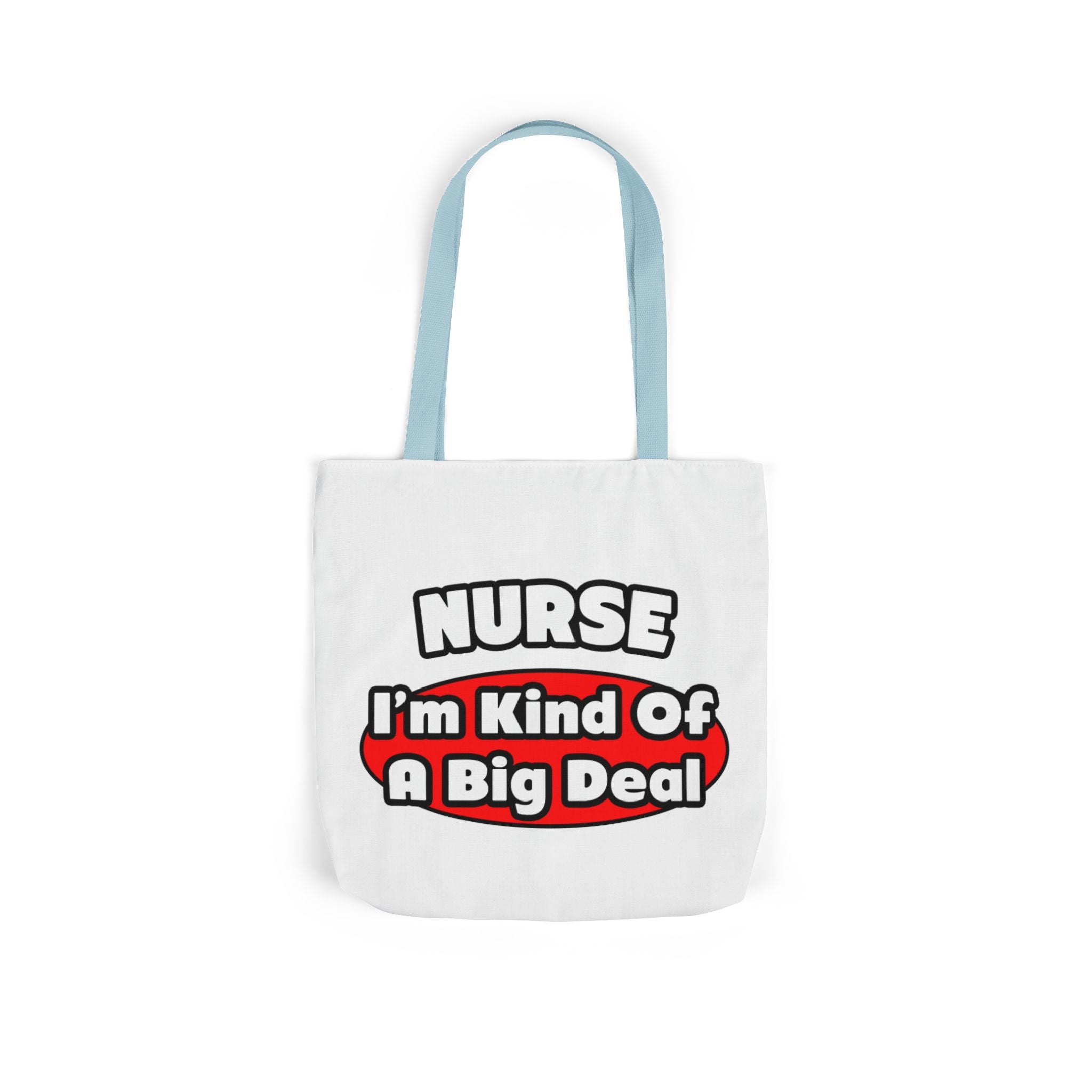 Nurse...Big Deal - Canvas Tote Bag, 5-Color Straps