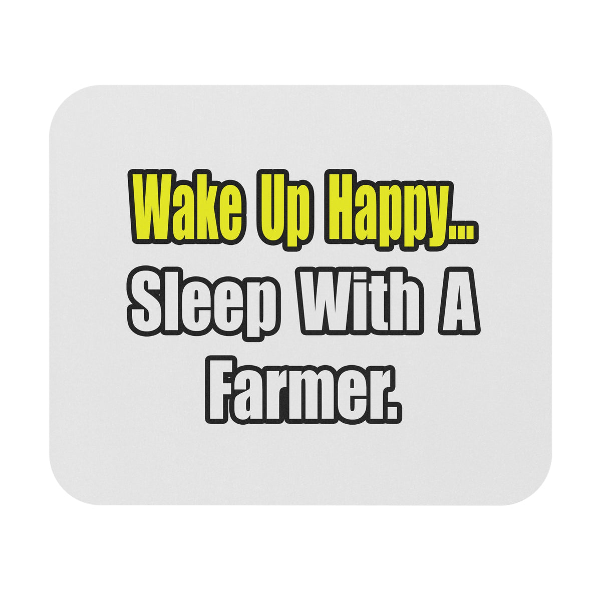 Sleep With a Farmer - Mouse Pad (Rectangle)