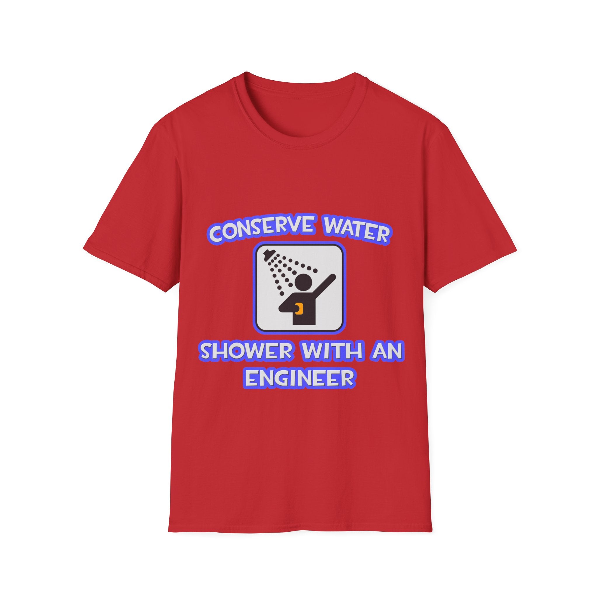 Conserve Water .. Shower With an Engineer - Unisex Softstyle T-Shirt