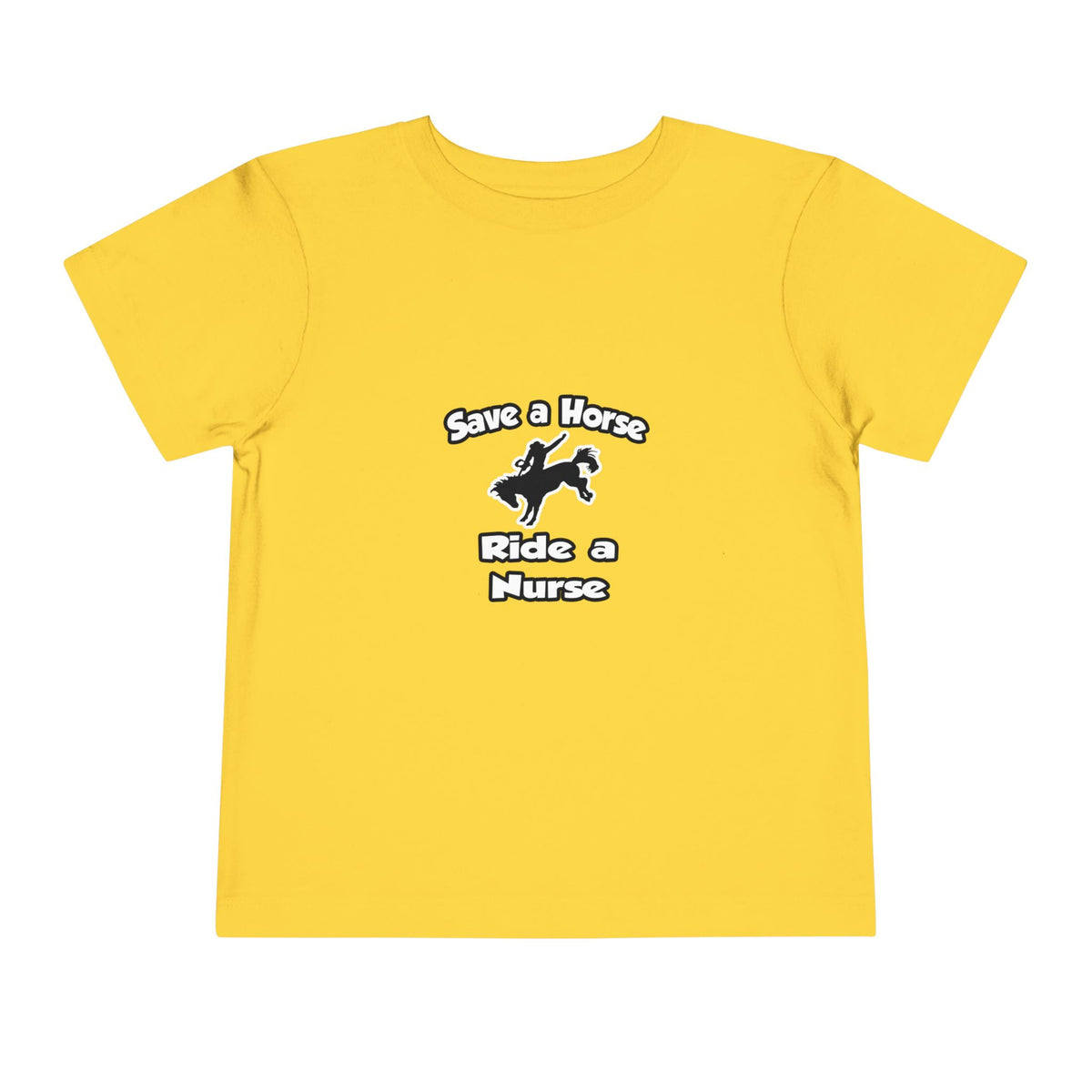 Save a Horse .. Ride a Nurse - Toddler Short Sleeve Tee