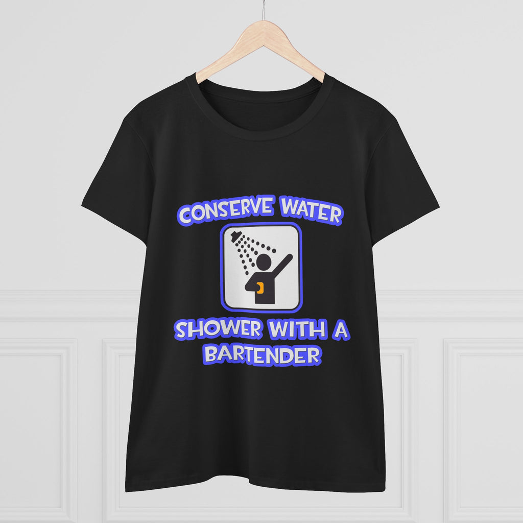Conserve Water .. Shower With a Bartender - Women's Midweight Cotton Tee