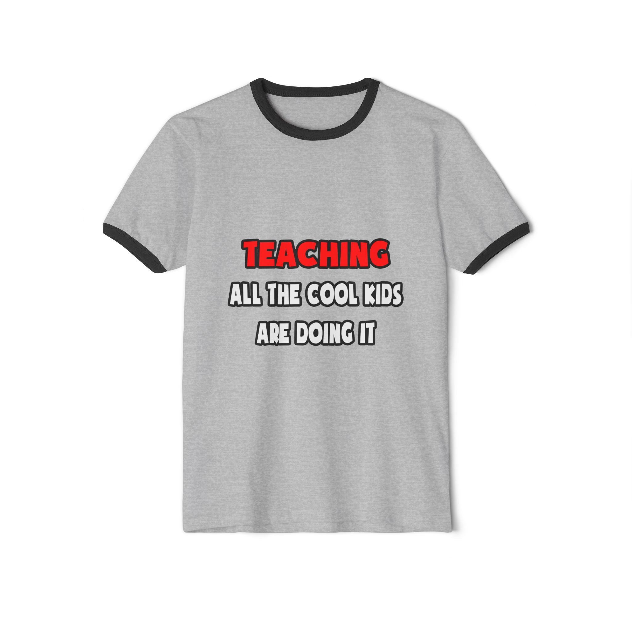 Funny Teacher Shirts and Gifts - Unisex Cotton Ringer T-Shirt
