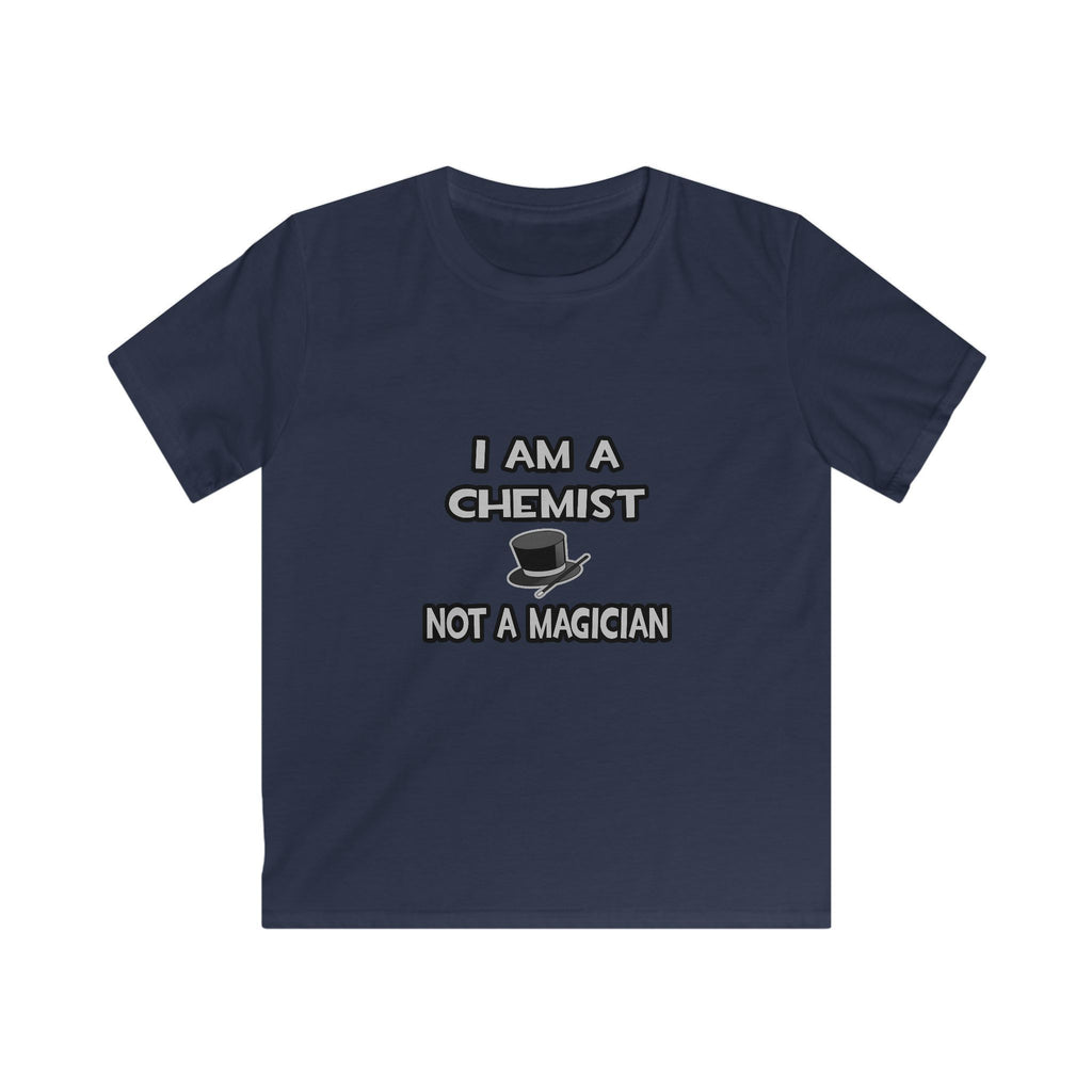 I Am A Chemist ... Not A Magician - Kids Softstyle Tee