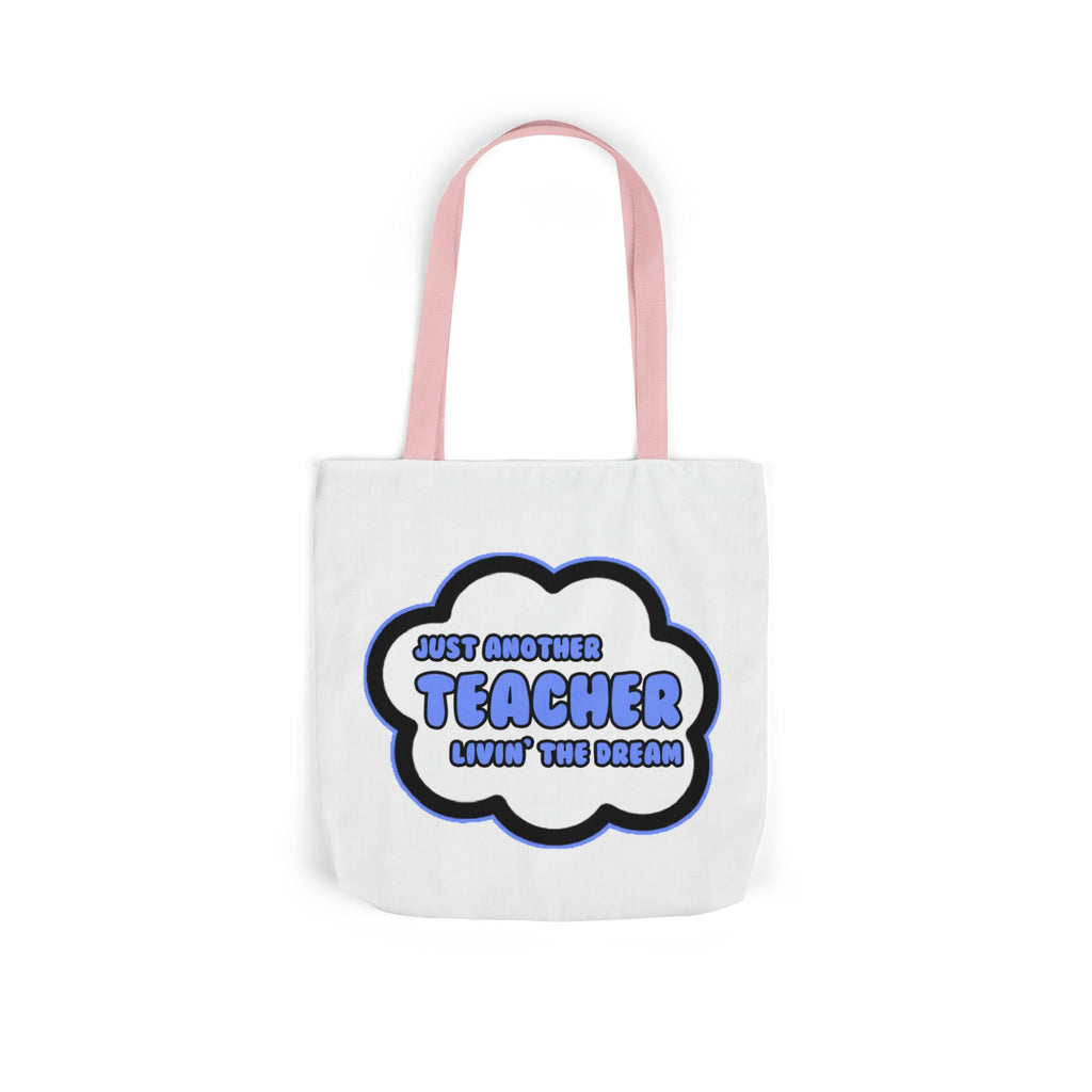Teacher .. Livin' The Dream - Canvas Tote Bag, 5-Color Straps