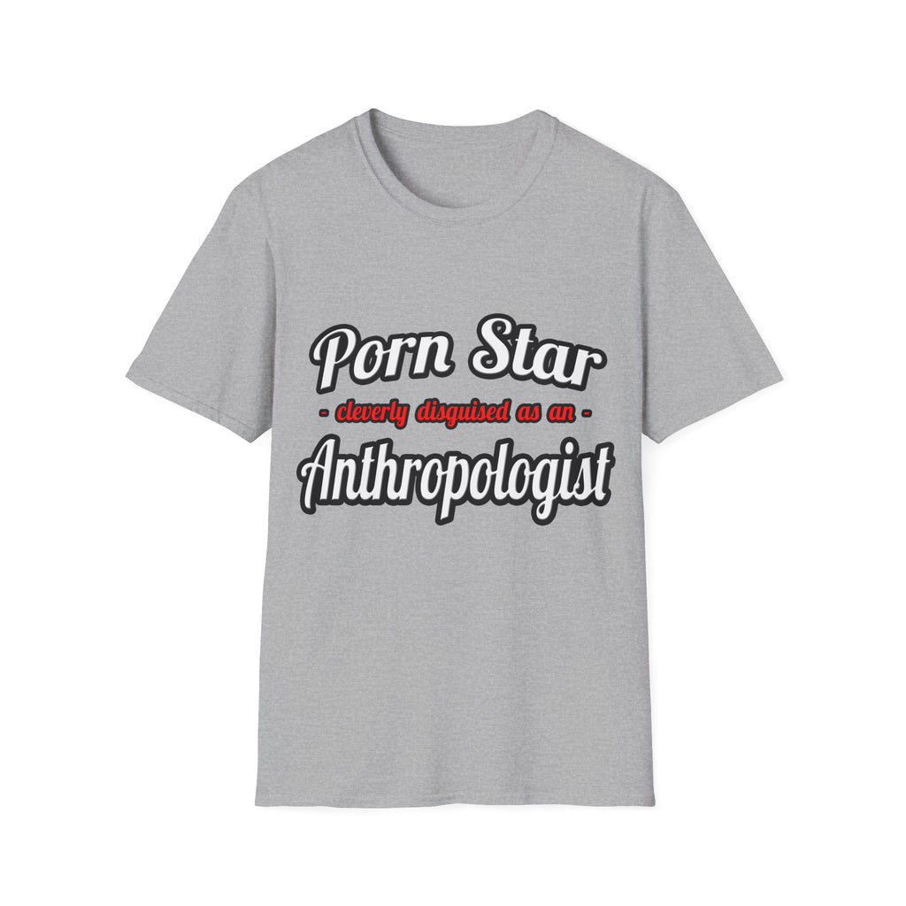 Porn Star...Anthropologist - Unisex Softstyle T-Shirt