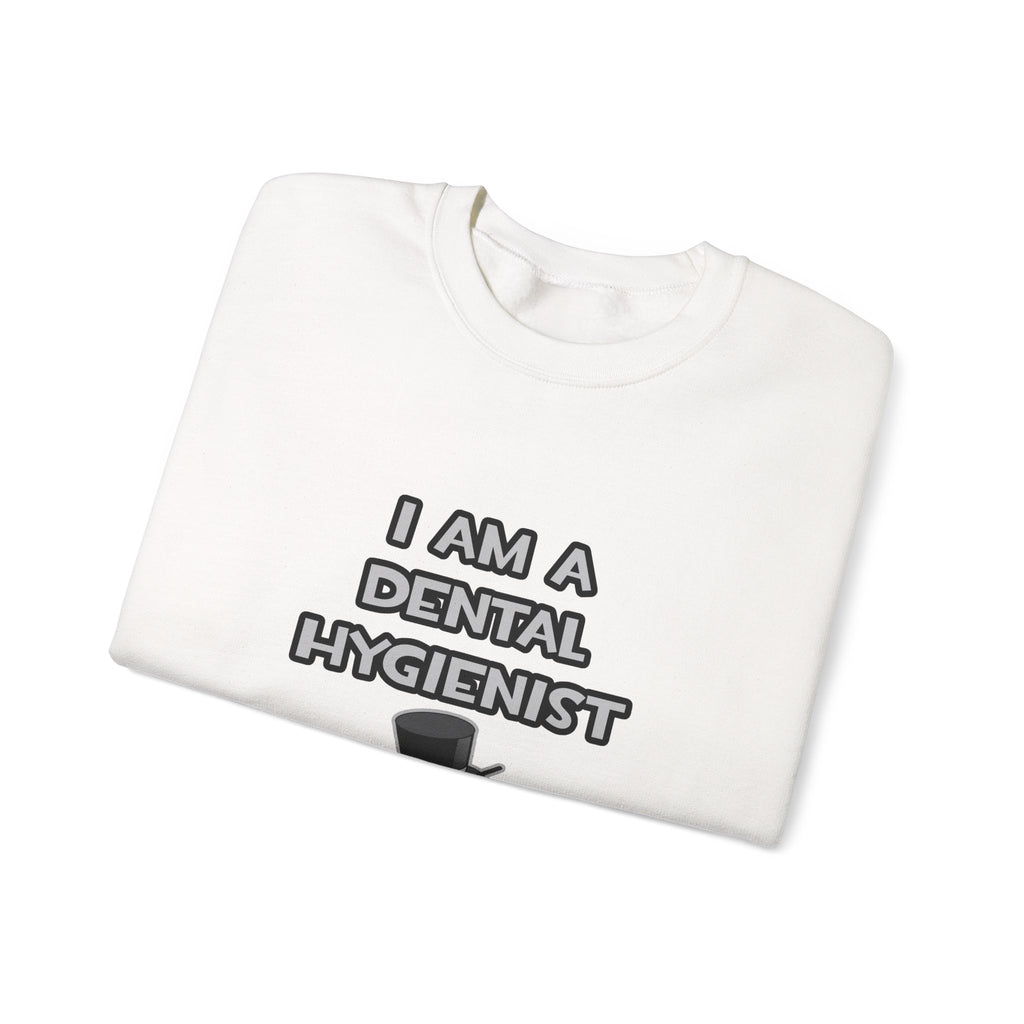I Am A Dental Hygienist ... Not A Magician - Unisex Heavy Blend™ Crewneck Sweatshirt