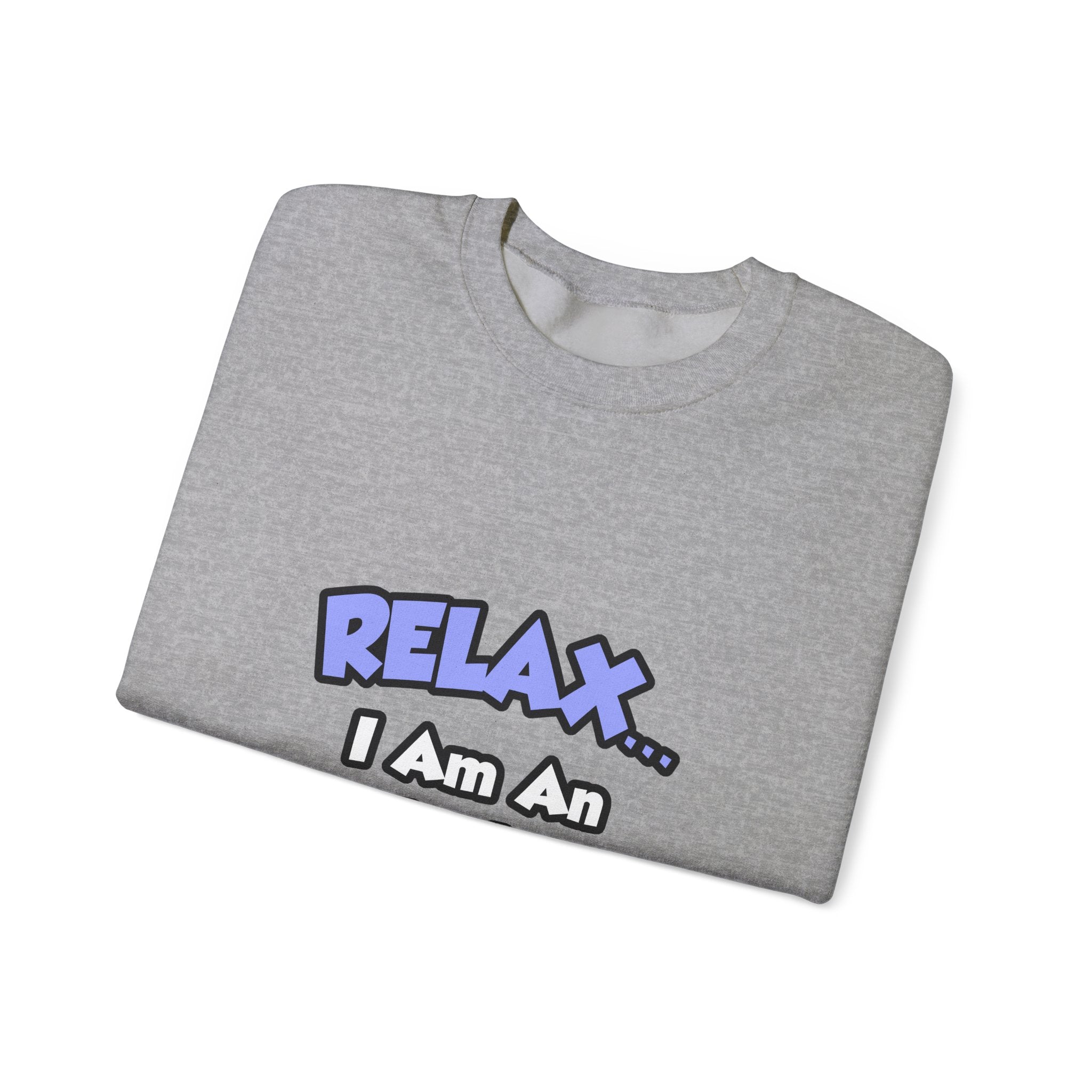 Relax .. I am an Anesthesiologist Assistant - Unisex Heavy Blend™ Crewneck Sweatshirt