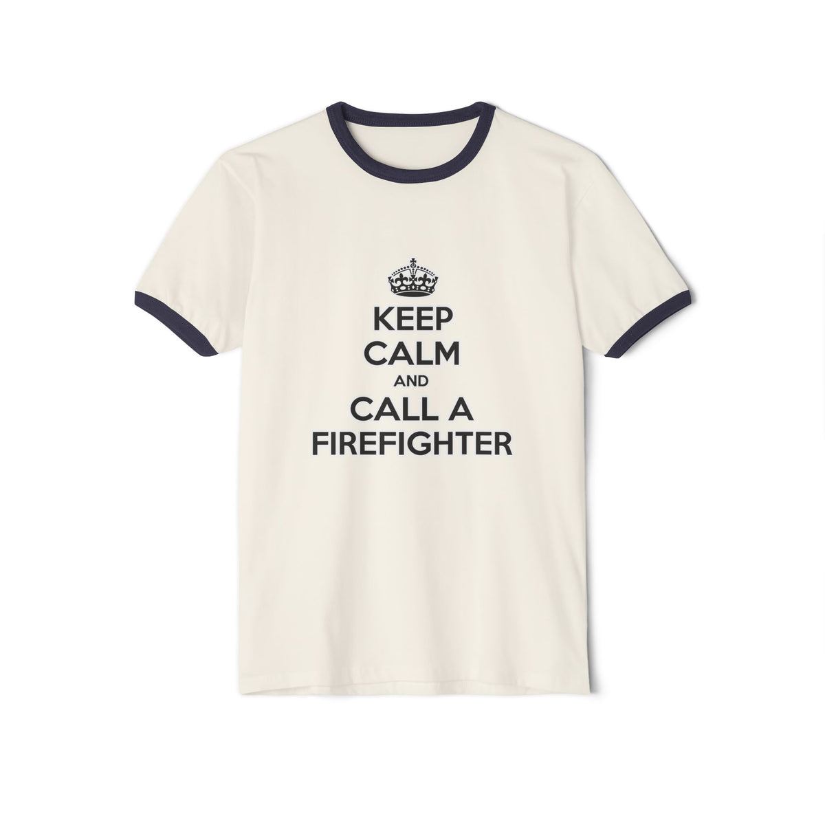 Keep Calm and Call a Firefighter - Unisex Cotton Ringer T-Shirt