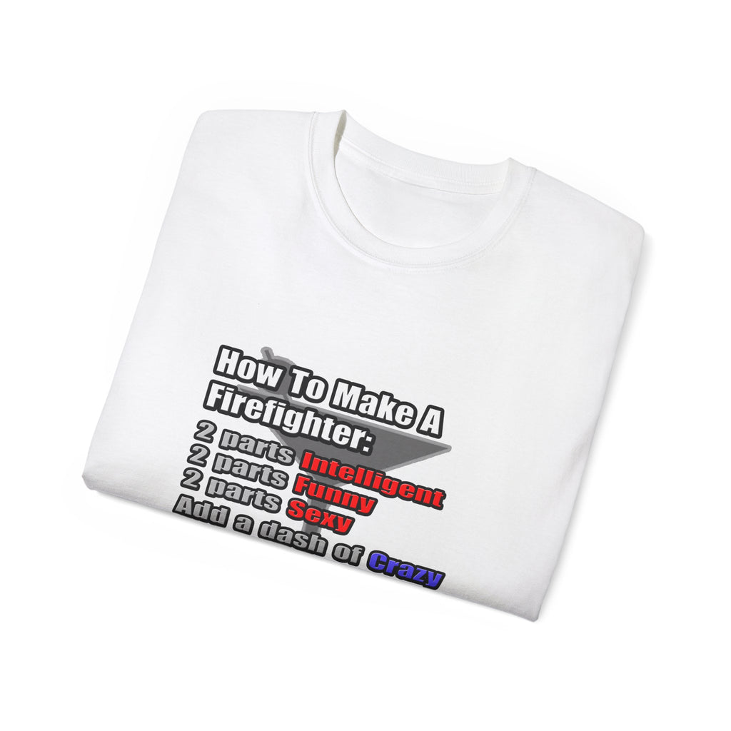 How To Make a Firefighter - Unisex Ultra Cotton Tee