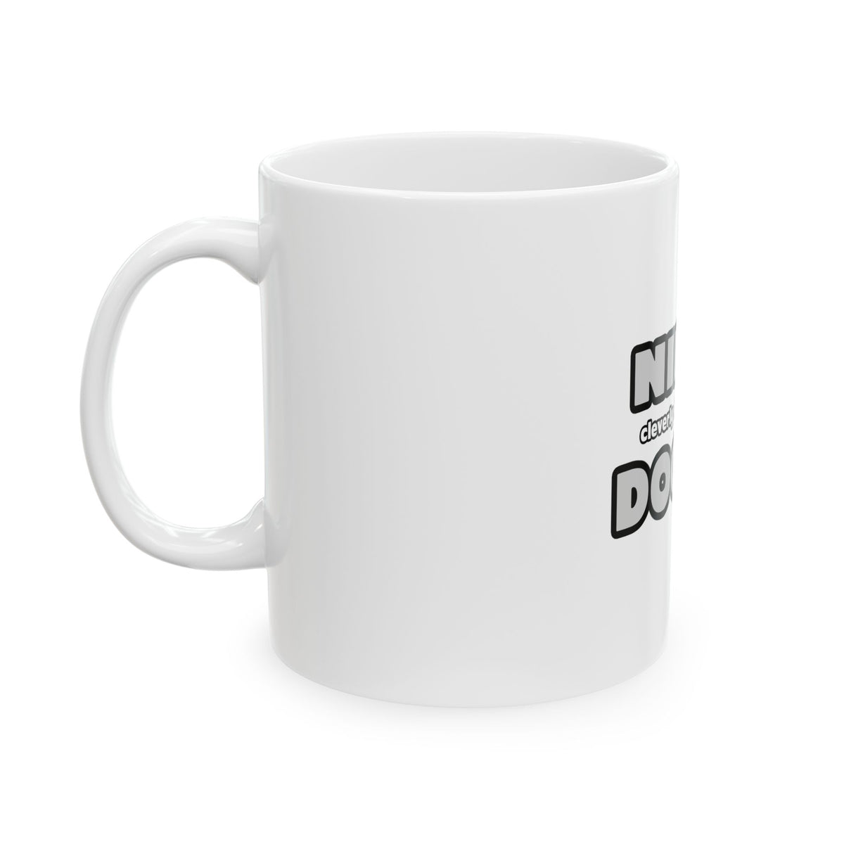 Ninja Cleverly Disguised As A Doctor - Ceramic Mug, (11oz, 15oz)