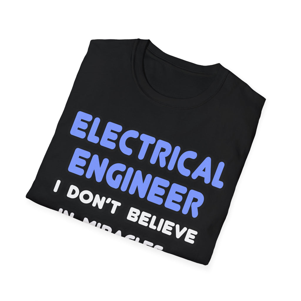 Miracles and Electrical Engineers - Unisex Softstyle T-Shirt