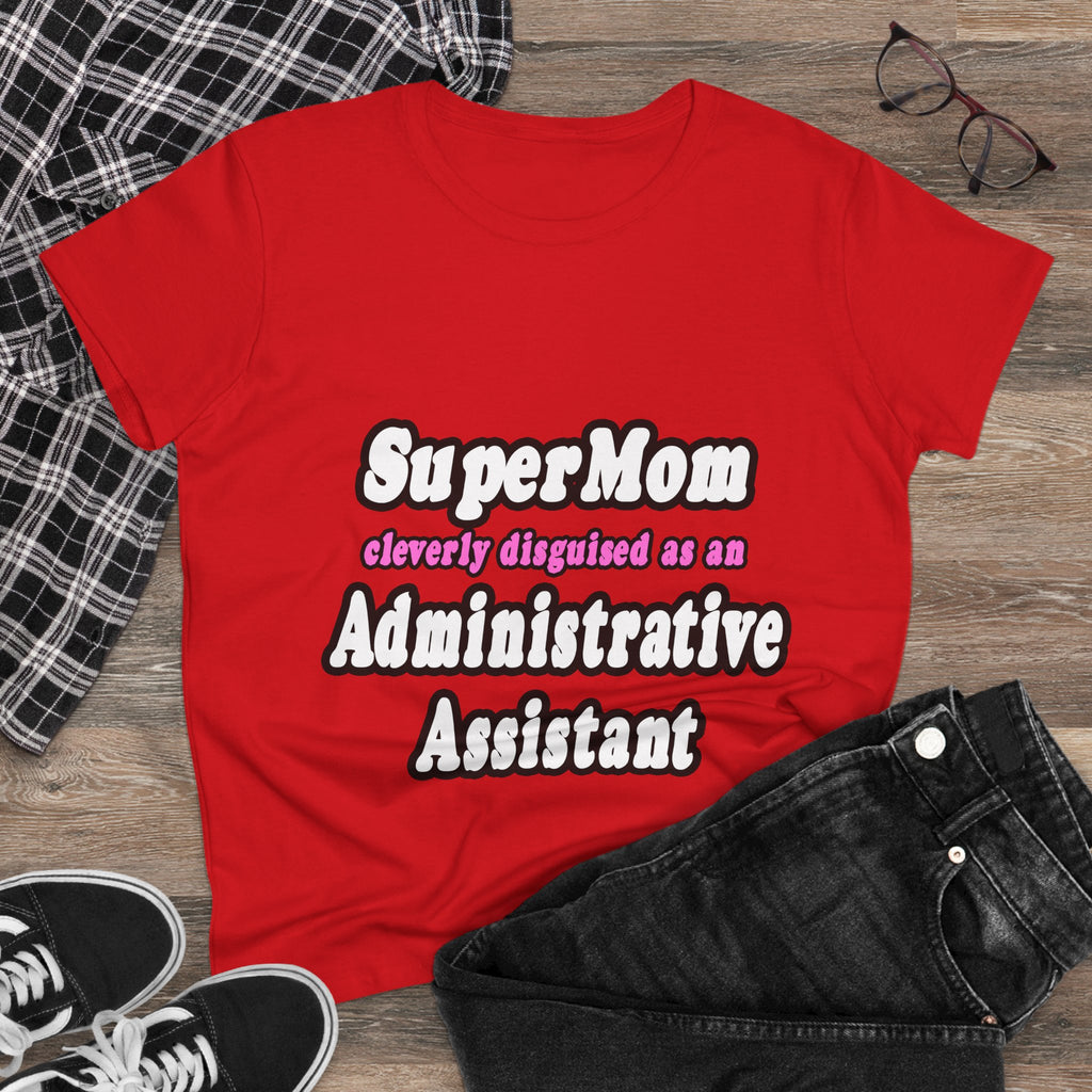 SuperMom...Administrative Assistant - Women's Midweight Cotton Tee