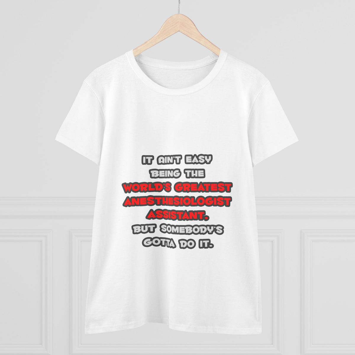 World's Greatest Anesthesiologist Asst Joke - Women's Midweight Cotton Tee