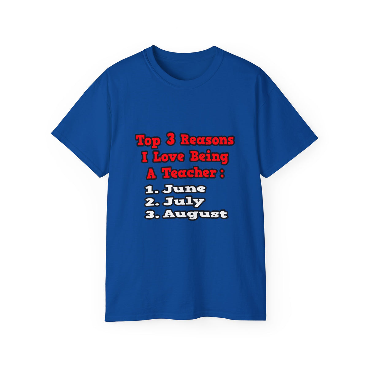3 Reasons I Love Being a Teacher - Unisex Ultra Cotton Tee