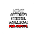 Deal With It ... Funny Aerospace Engineer - Square Stickers