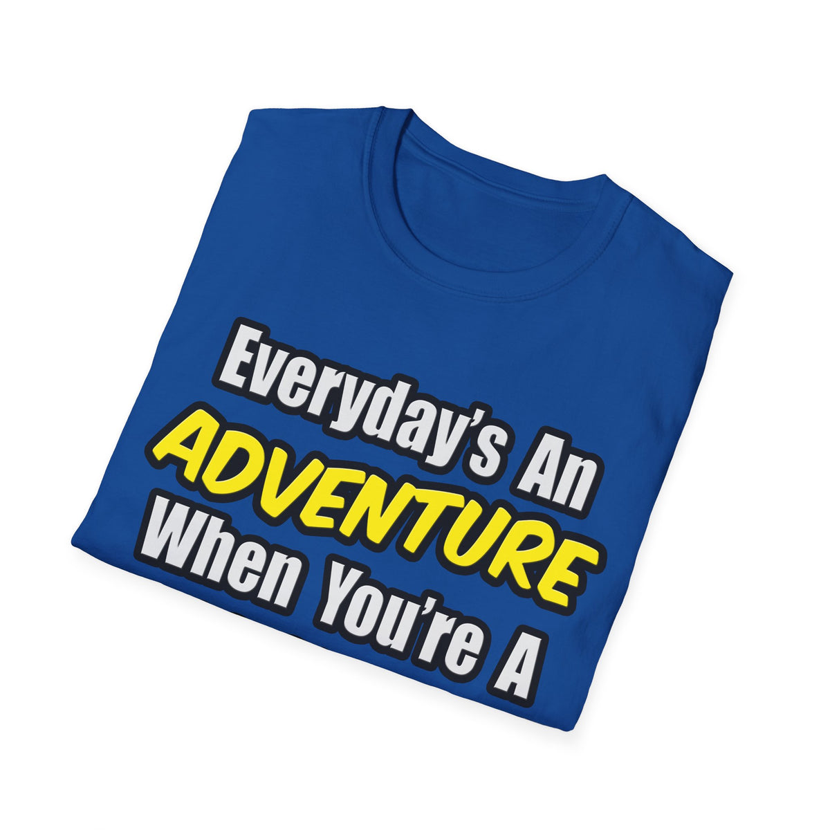 Everyday's An Adventure...Farmer - Unisex Softstyle T-Shirt