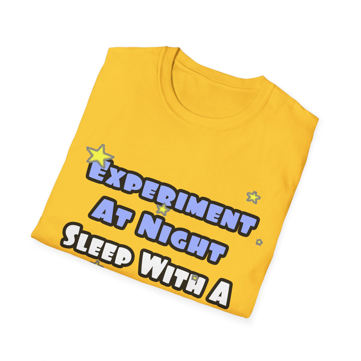Experiment At Night...Sleep With a Biochemist - Unisex Softstyle T-Shirt