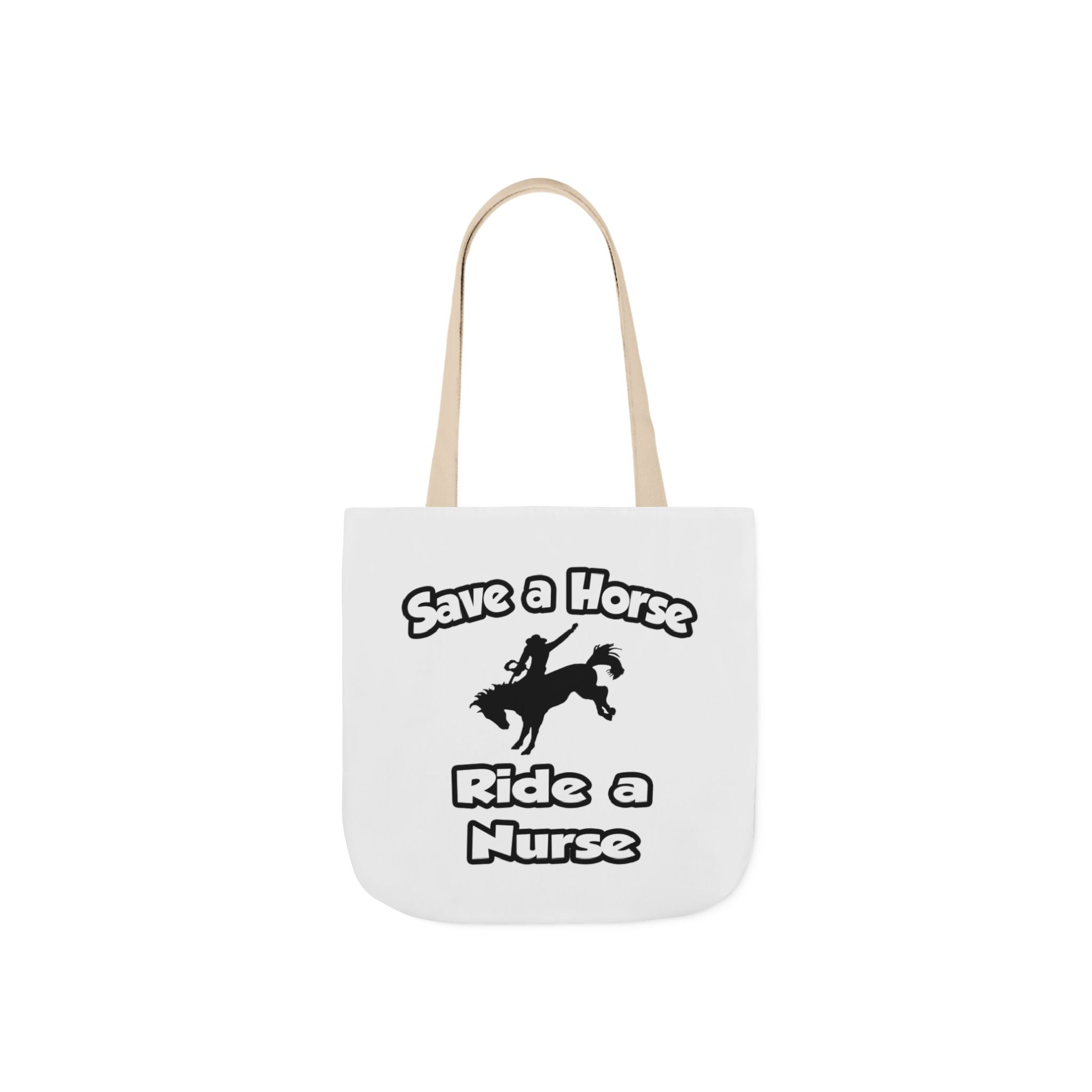 Save a Horse .. Ride a Nurse - Canvas Tote Bag, 5-Color Straps