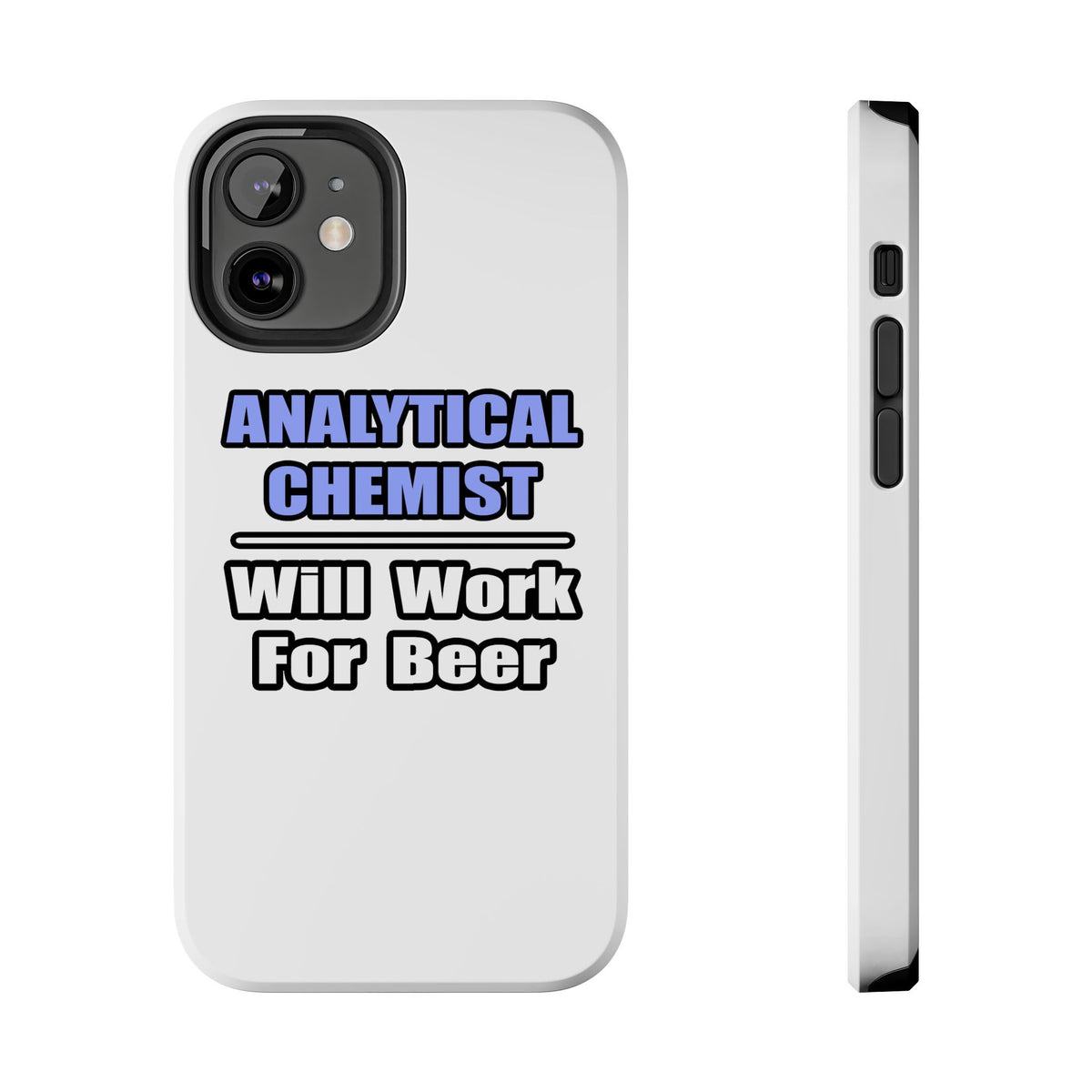 Analytical Chemist...Will Work For Beer - Tough Phone Cases