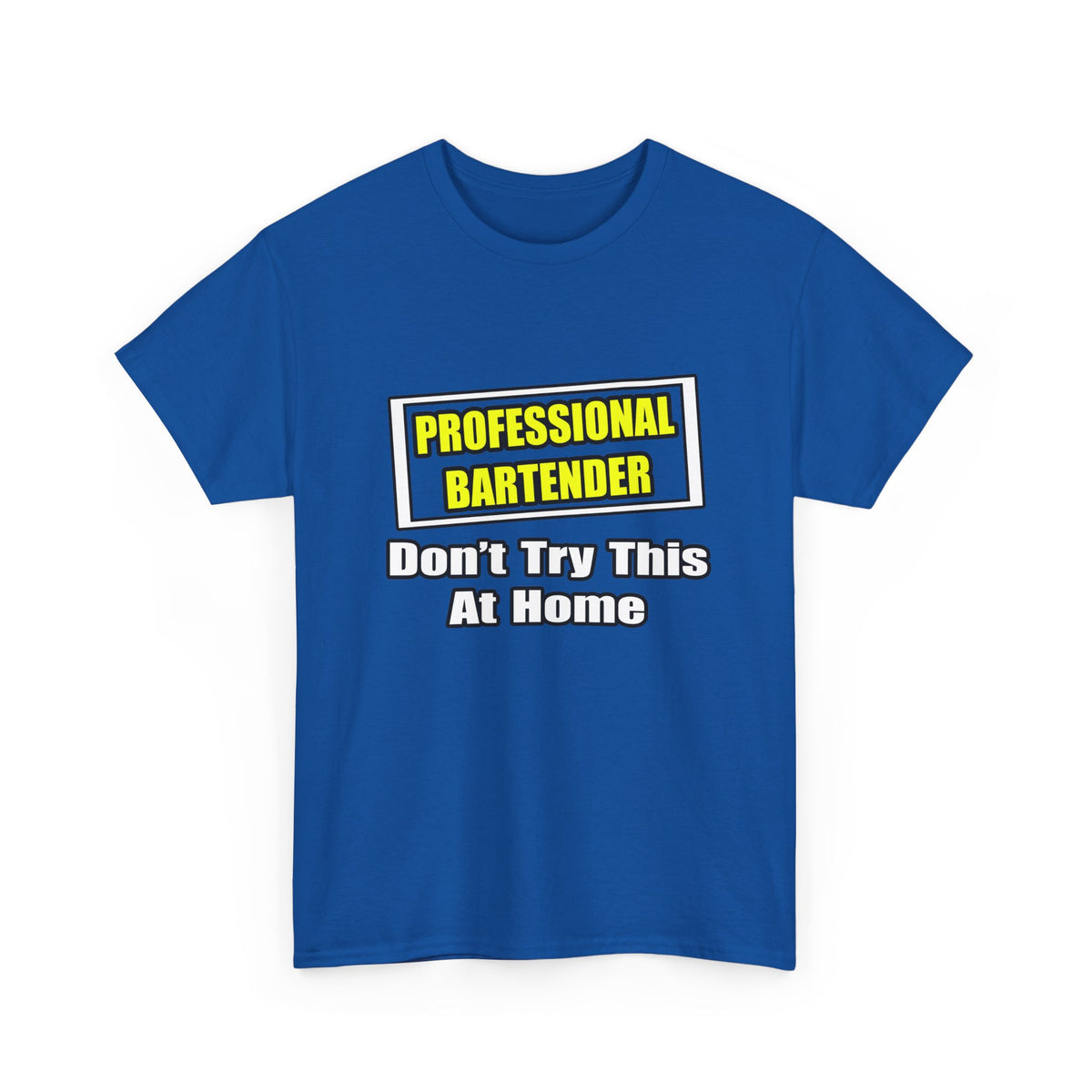 Professional Bartender...Don't Try This At Home - Unisex Heavy Cotton Tee