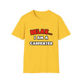 Relax ... I Am a Carpenter - Unisex Softstyle T-Shirt