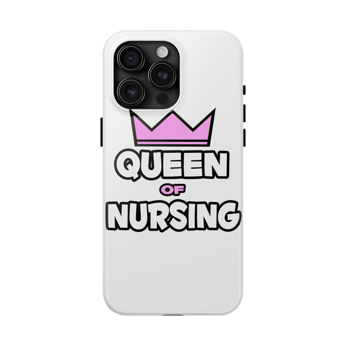Queen of Nursing - Tough Phone Cases
