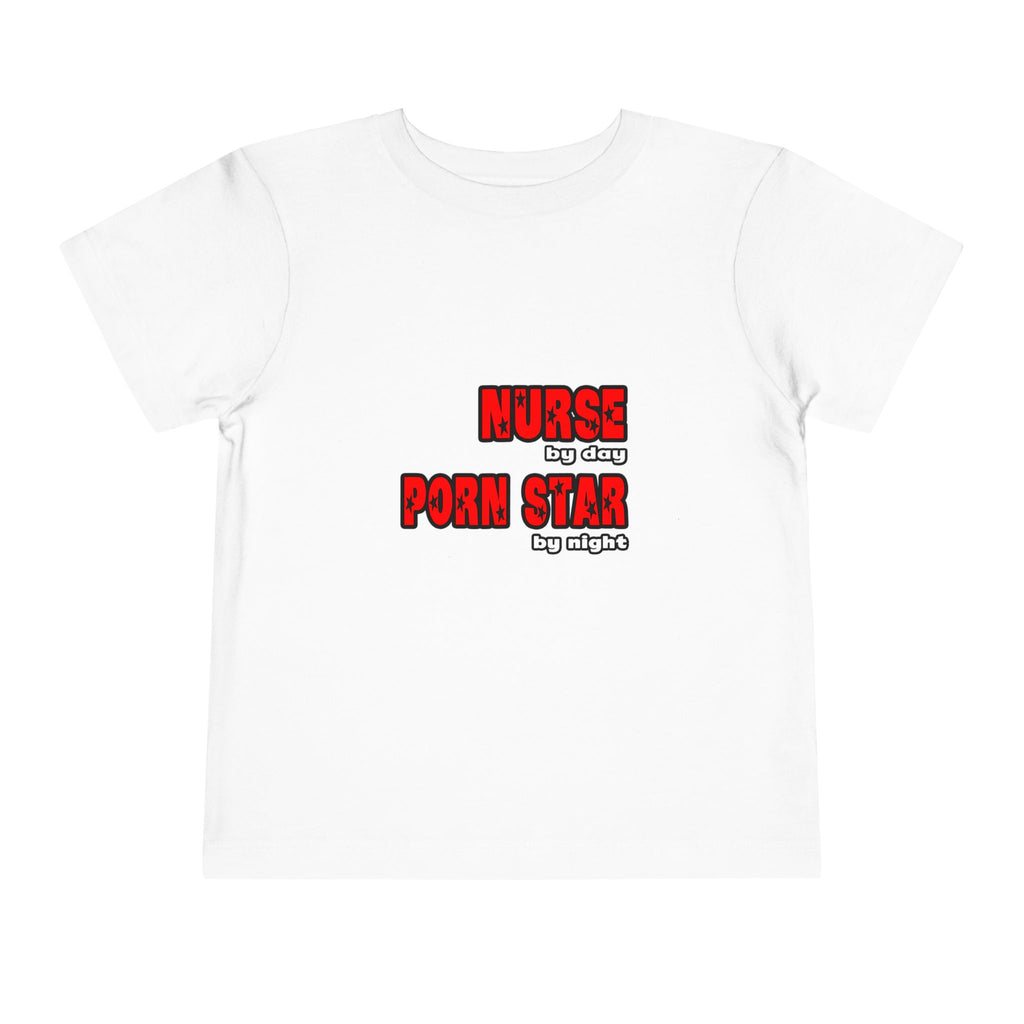 Nurse By Day...Porn Star By Night - Toddler Short Sleeve Tee
