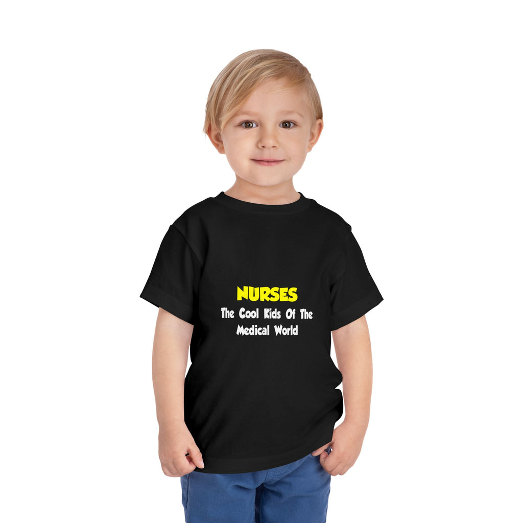 Nurses...Cool Kids of Medical World - Toddler Short Sleeve Tee