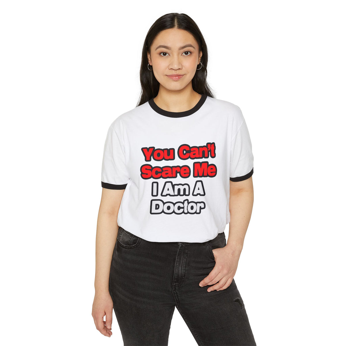 You Can't Scare Me...Doctor - Unisex Cotton Ringer T-Shirt